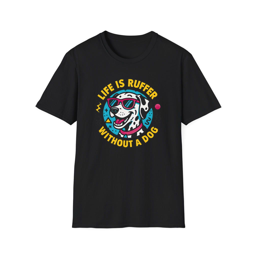 Life Is Ruff T-Shirt