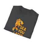 Sea You Later T-Shirt