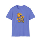 Sea You Later T-Shirt